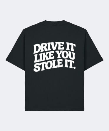 Vaikus Drive It Like You Stole It Tshirt